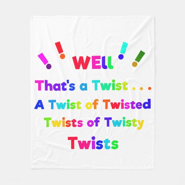 Well, That's a Twist! Fleece Blanket (Front)