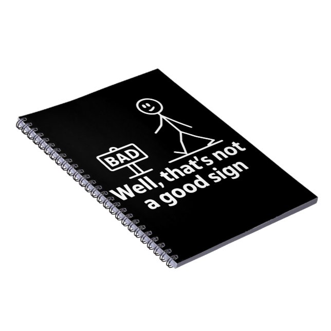 Well Thats Not A Good Sign Funny Meme Notebook (Right Side)