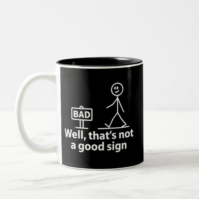 Well Thats Not A Good Sign Funny Meme Two-Tone Coffee Mug (Left)