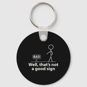 Well Thats Not A Good Sign Funny Shirt For Men Fun Keychain