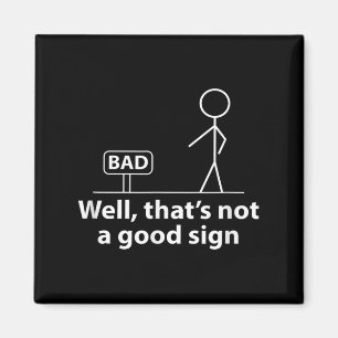 Well Thats Not A Good Sign Funny Shirt For Men Fun Magnet