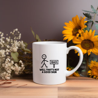 Well That's Not A Good Sign Meme Mug