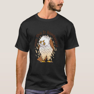 Well This Is Hawkward  Awkward Bird T-Shirt