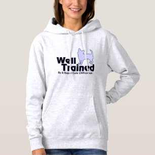 Well Trained By A Chihuahua Women's Hoodie