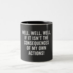 Well, well, well, if it isn't the consequences Two-Tone coffee mug