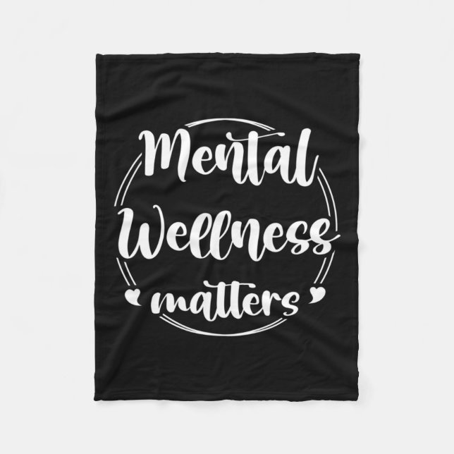 Wellness Problems Mental Health Awareness Support  Fleece Blanket (Front)