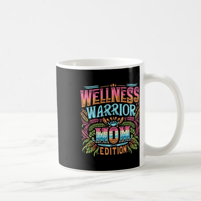 Wellness Warrior Mom Edition  Coffee Mug (Right)