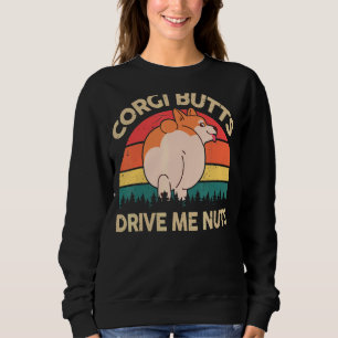 Welsh Corgi Butts Drive Me Nuts Corgi Mom Dad Sweatshirt