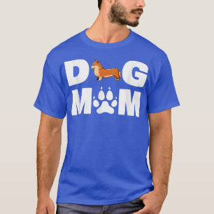 Welsh Corgi Dog Mom Funny Welsh Corgi Dog Lover 15 T-Shirt