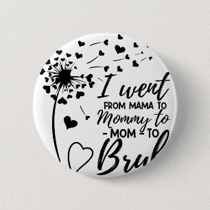 Went From Mom Bruh Shirt Gifts Mothers Day Best Mo 2 Inch Round Button