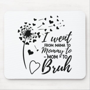 Went From Mom Bruh Shirt Gifts Mothers Day Best Mo Mouse Pad
