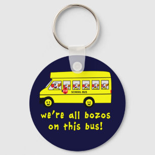 We're All Bozos on This Bus Tshirts Keychain