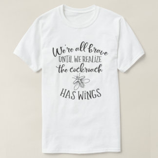 We're All Brave Humourous Men's T-Shirt