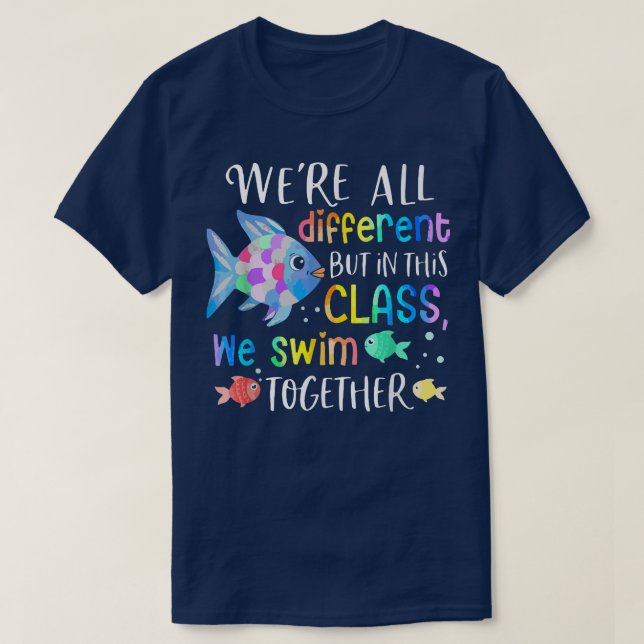 We're all different but in this class we swim toge T-Shirt (Design Front)