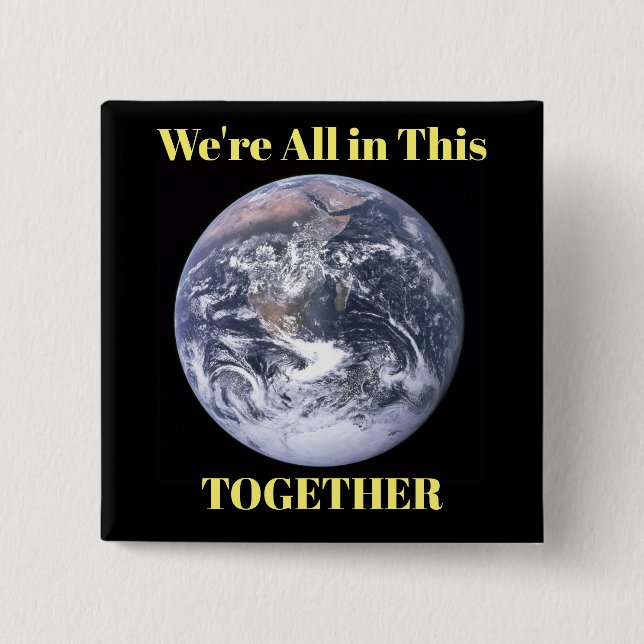 We're All in This Together 2 Inch Square Button (Front)