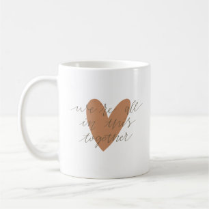we're all in this together coffee mug