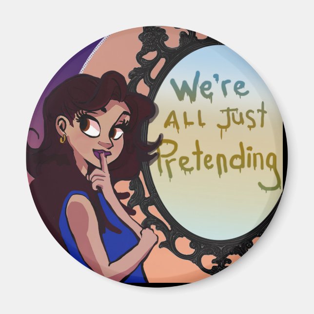 We're All Just Pretending Magnet (Front)