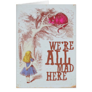 We're All Mad Here