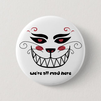 We're All Mad Here 2 Inch Round Button