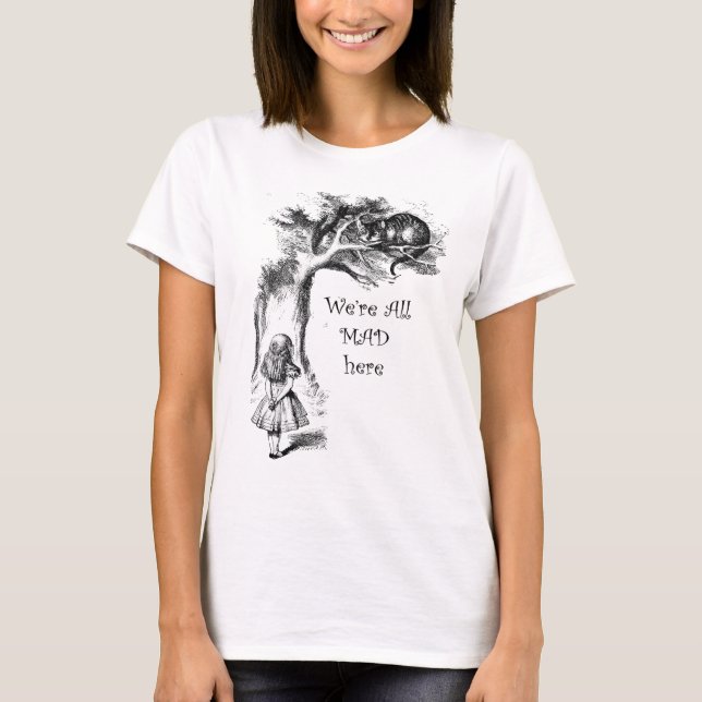 We're all mad here, Alice with the cheshire cat T- T-Shirt (Front)