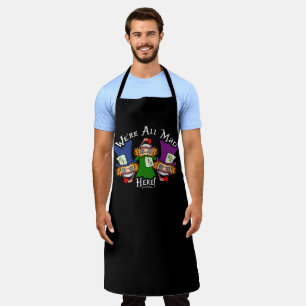 We're All Mad Here!  Apron