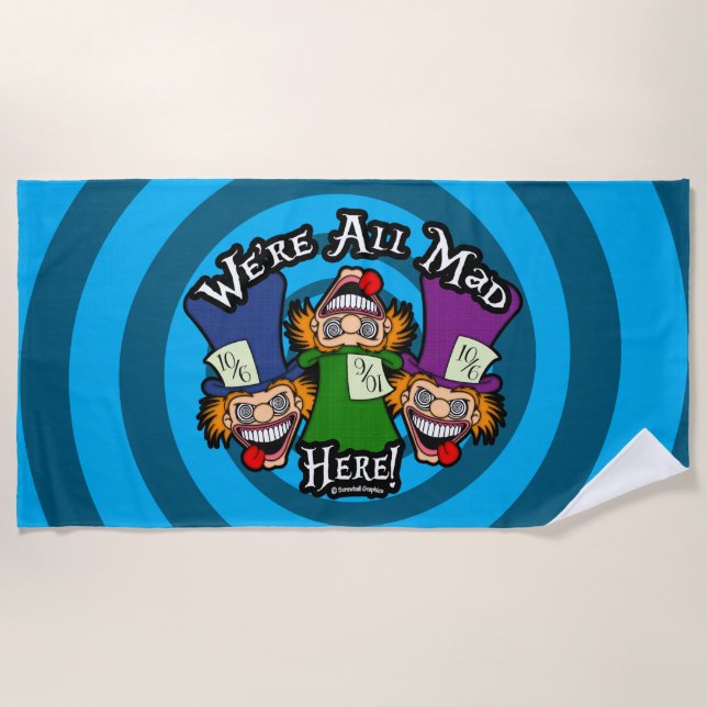 We're All Mad Here Beach Towel (Front)