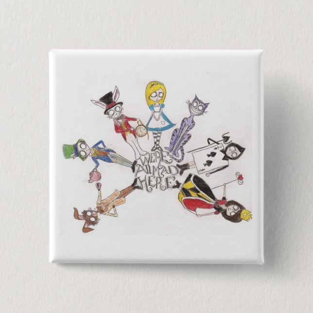 "we're all mad here" Button (Front)