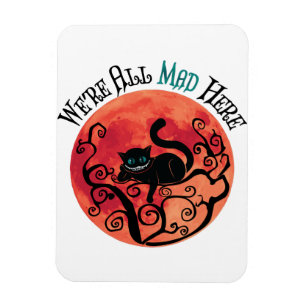We're All Mad Here - Cheshire Cat Magnet
