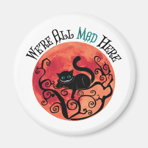 We're All Mad Here - Cheshire Cat Magnet