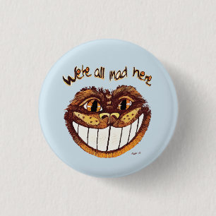 We're All Mad Here, Cheshire Cat Smile by Aleta 1 Inch Round Button