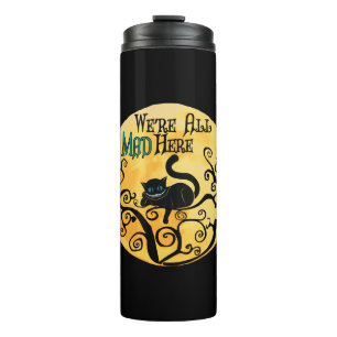 We're All Mad Here - Cheshire Cat Thermal Tumbler