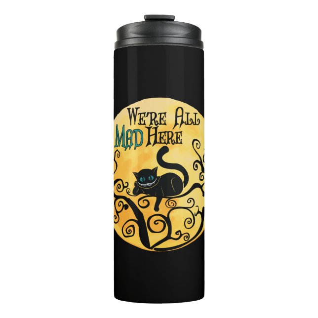 We're All Mad Here - Cheshire Cat Thermal Tumbler (Front)
