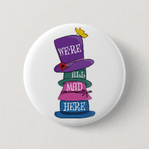 We're All Mad Here Mad Hatter Alice in Wonderland 2 Inch Round Button