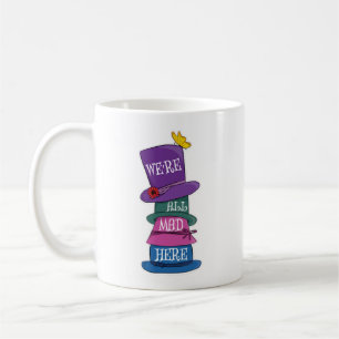 We're All Mad Here Mad Hatter Alice in Wonderland Coffee Mug