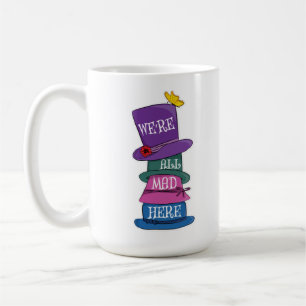 We're All Mad Here Mad Hatter Alice in Wonderland Coffee Mug