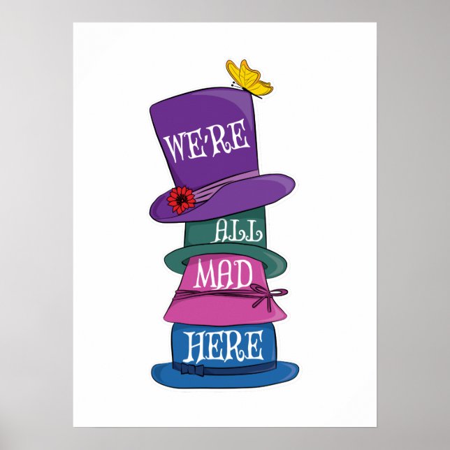 We're All Mad Here Mad Hatter Alice in Wonderland Poster (Front)