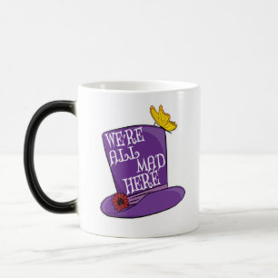 We're All Mad Here - Mad Hatter Hat Magic Mug