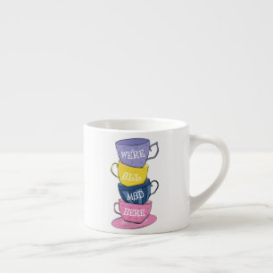 We're All Mad Here - Mad Tea Party Cups