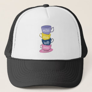 We're All Mad Here - Mad Tea Party Cups Trucker Hat