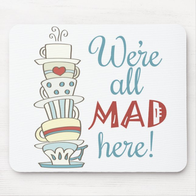 We're All Mad Here! Mouse Pad (Front)