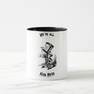 We're all mad here. mug