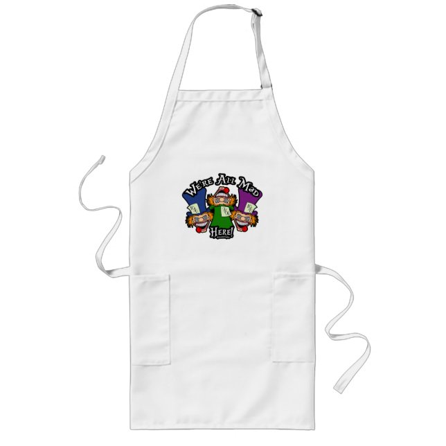 We're All Mad Here! Screwball Graphics Long Apron (Front)