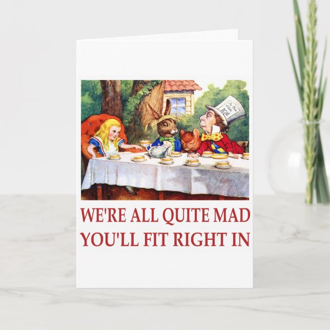 WE'RE ALL QUITE MAD, YOU'LL FIT RIGHT IN CARD (Front)
