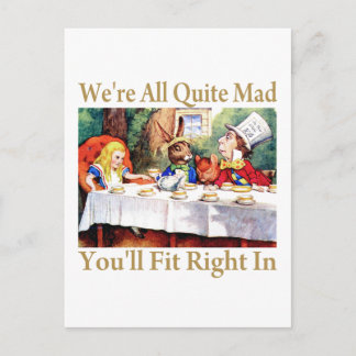 WE'RE ALL QUITE MAD, YOU'LL FIT RIGHT IN POSTCARD