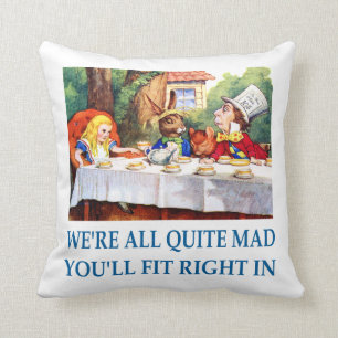 We're All Quite Mad, You'll Fit Right In Throw Pillow
