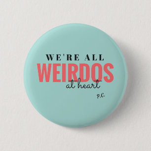 We're All Weirdos At Heart Badge (Blue) 2 Inch Round Button