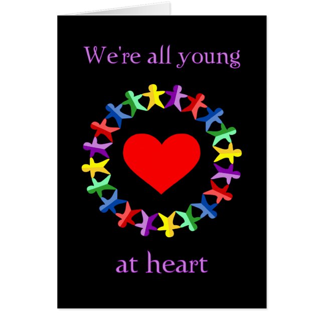 We're All Young At Heart Card, Blank Inside (Front)