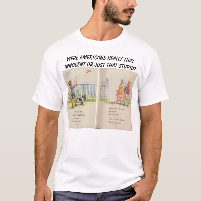 Were Americans really that innocent... T-Shirt (Front)