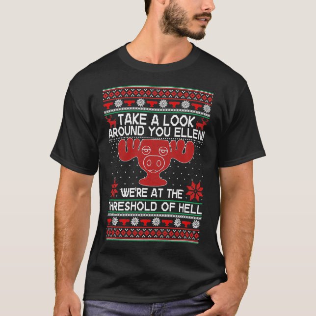 We're At The Threshold Of Hell ugly Christmas Xmas T-Shirt (Front)
