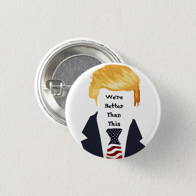 We're Better Than This 1 Inch Round Button (Front & Back)